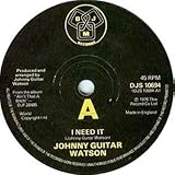  Johnny Guitar Watson - I Need It - DJM Records - DJS 10694