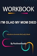 Workbook of I'm Glad My Mom Died (A Guide to Jennette McCurdy's Book)