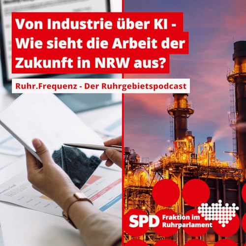 Von Industrie über KI - Wie sieht die Arbeit der Zukunft in NRW aus? (mit Lena Teschlade MdL) cover art