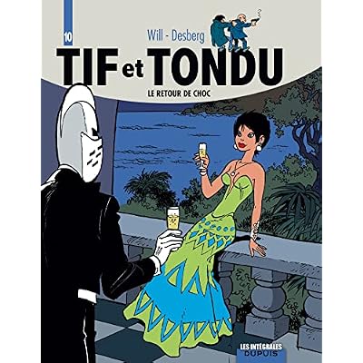 Tif et Tondu - L'int&eacute;grale - Tome 10 - Le retour de Choc