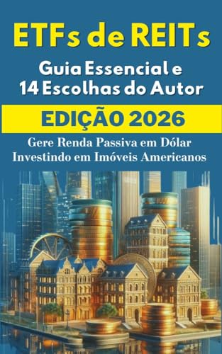 ETFs de REITs 2026: Guia Essencial e 14 Escolhas do Autor