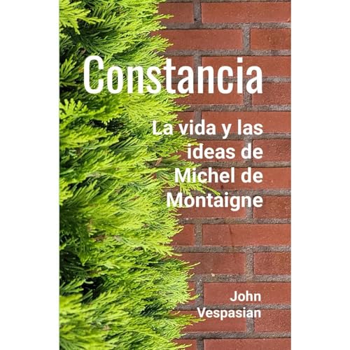 Constancia: La vida y las ideas de Michel de Montaigne Audiolibro Por John Vespasian arte de portada