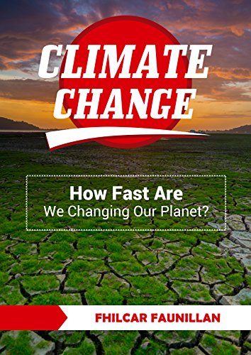 Climate Change: How Fast Are We Changing Our Planet?
