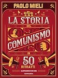 La storia del comunismo in 50 ritratti