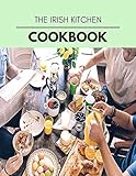 quick easy meals  The Irish Kitchen Cookbook: Quick & Easy Recipes to Boost Weight Loss that Anyone Can Cook