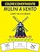 MULINI A VENTO LIBRO DA COLORARE: Libro da colorare di mulini a vento con disegni unici ed edizione ampliata per bambini e adulti
