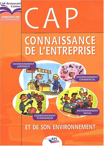 Connaissance de l'entreprise et de son environnement CAP. : Manuel de l'élève