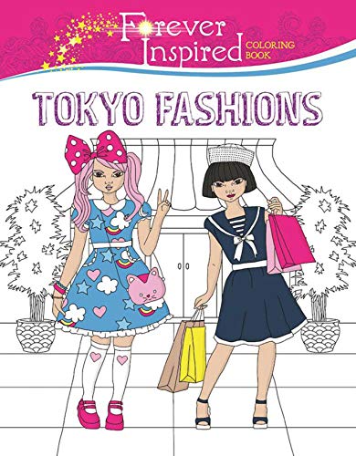 Forever Inspired Coloring Book: Tokyo Fashions (Forever Inspired Coloring Books)