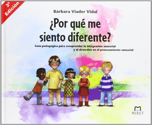 ¿Por Qué Me Siento Diferente? - 3ª Edición: Guía pedagógica para comprender la integración se ¿Por Qué Me Siento Diferente? - 3ª Edición: Guía pedagógica para comprender la integración se
