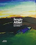 sergio altieri  Sergio Altieri. Il colore appassionato. Opere 1949-2018. Catalogo della mostra