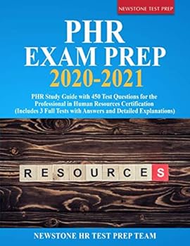 Paperback PHR Exam Prep 2020-2021: PHR Study Guide with 450 Test Questions for the Professional in Human Resources Certification (Includes 3 Full Tests with Answers and Detailed Explanations) Book