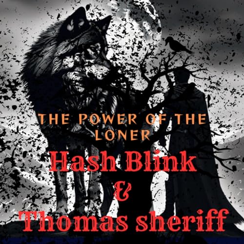 The Power of the Loner by Hash Blink, Thomas Sheriff episode artwork