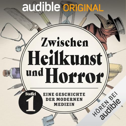 Anne Düeカバーアート付きZwischen Heilkunst und Horror. Eine Geschichte der modernen MedizinPodcast