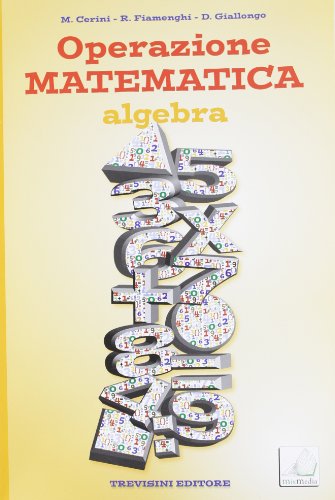 Operazione matematica. Algebra. Per la Scuola media. Con espansione online: Quaderno operativo 3 Operazione matematica. Algebra. Per la Scuola media. Con espansione online: Quaderno operativo 3