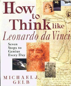 How to Think Like Leonardo da Vinci: Seven Step... 0965064514 Book Cover