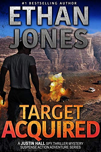 Target Acquired: A Justin Hall Spy Thriller: Action, Mystery, International Espionage and Suspense - Book 14