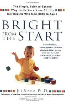 Paperback Bright from the Start The Simple. Science-Backed Way to Nurture Your Childs Developing Mindfrom Birth to Age 3.jpg Book
