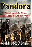  Pandora: The Complete Novel of the Zombie Apocalypse