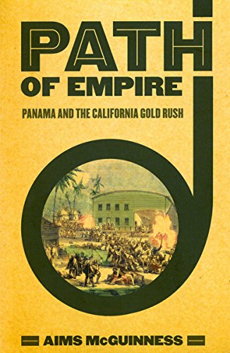 Path of Empire: Panama and the California Gold Rush (The United States in the World)