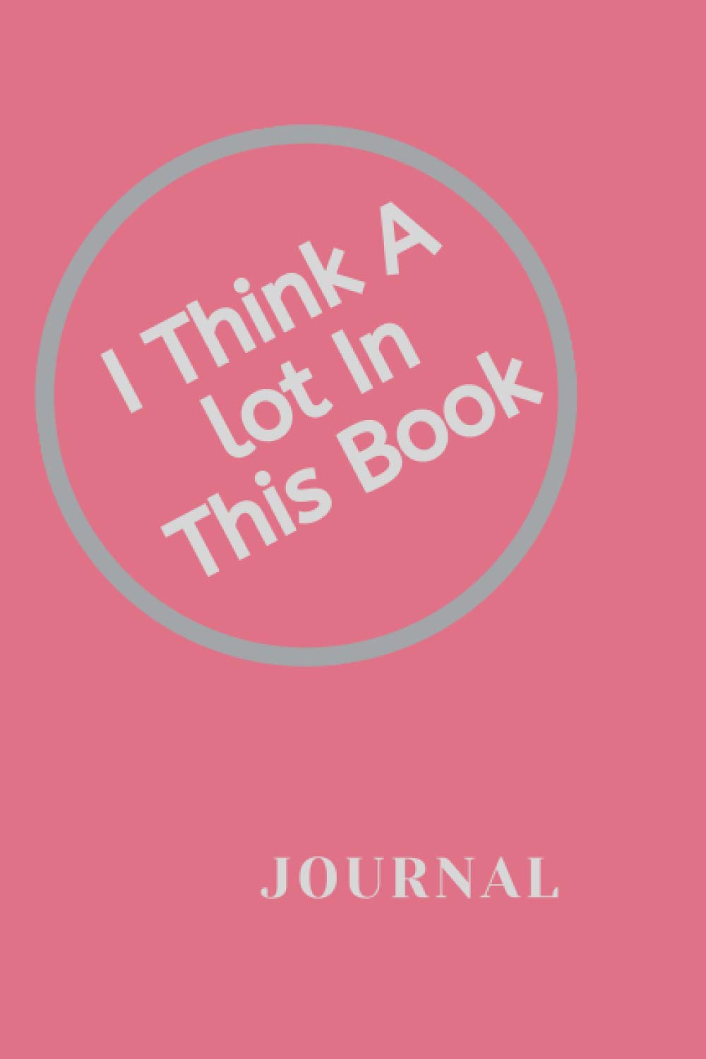 I Think A Lot In This Book: Simple Pink Lined Journal Gift for Girls Paperback – 20 Sept. 2020