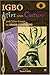 Igbo Art and Culture and other Essays (Classic Authors and Texts on Africa)
