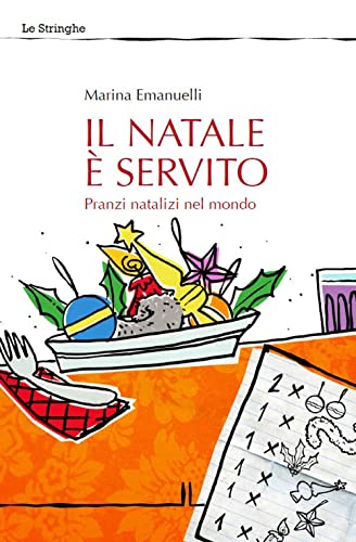 9788897462071 Il Natale è servito. Pranzi natalizi nel mondo