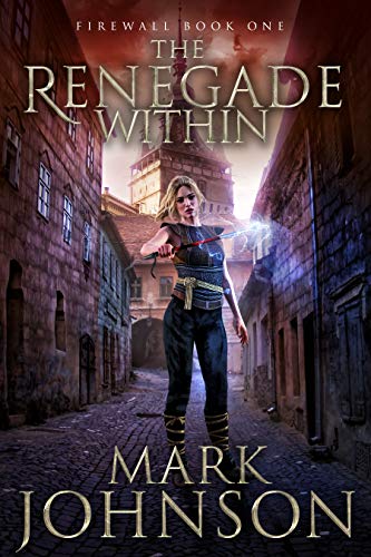 The Renegade Within (FireWall Book 1)