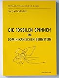  Beiträge zur Araneologie: Die fossilen Spinnen im Dominikanischen Bernstein