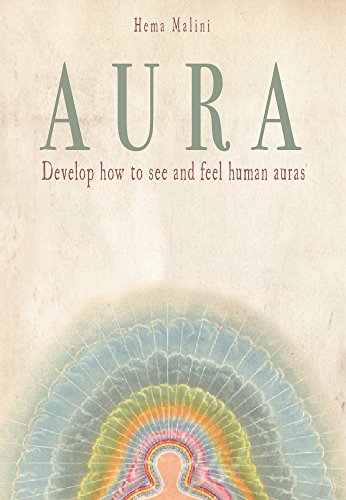 Auras: Develop how to see and feel Human Auras