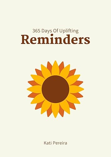 365 Days Of Uplifting Reminders
