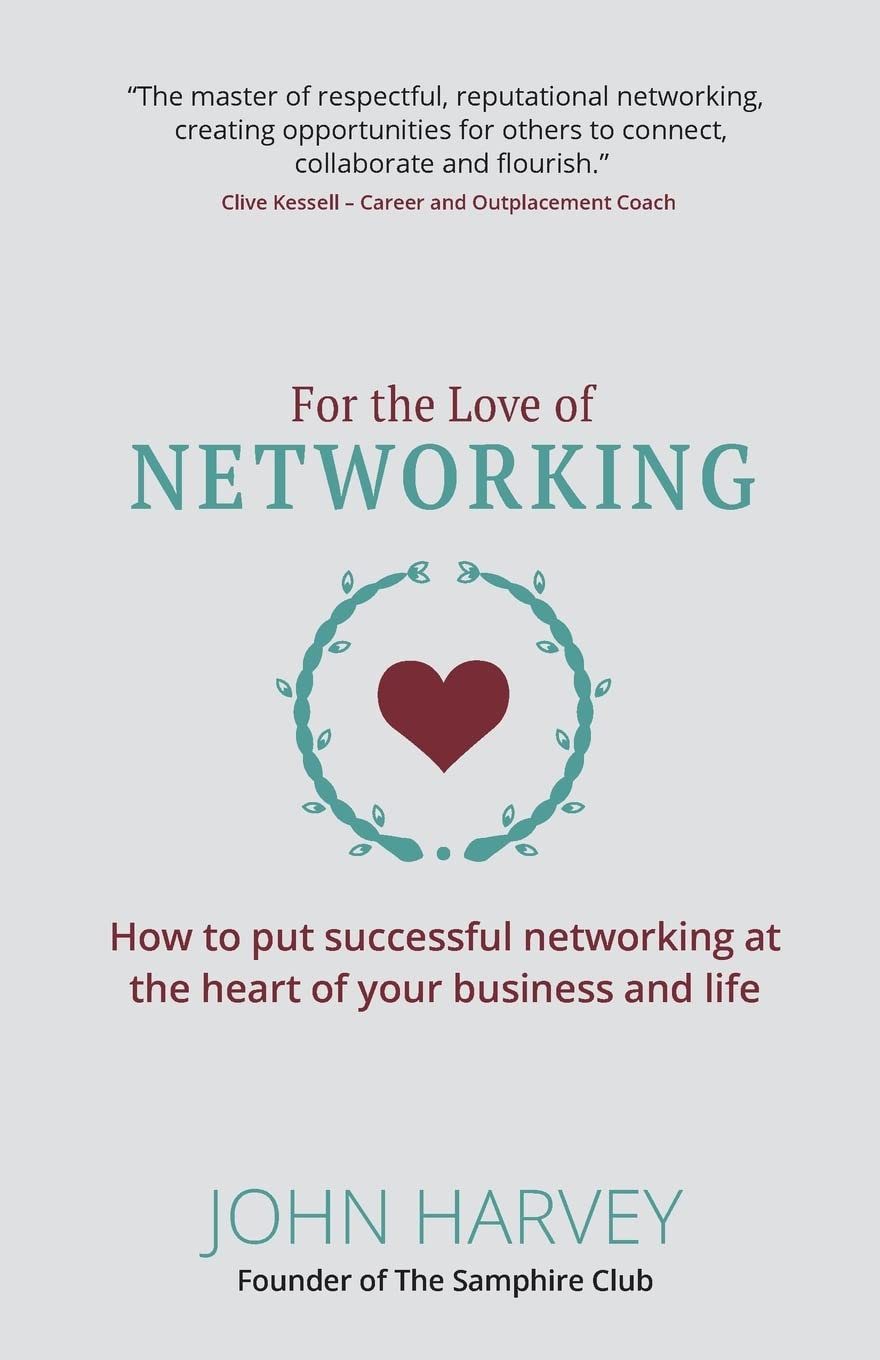 For The Love of Networking by John Harvey - 9781912300709