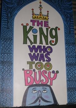 Hardcover The King Who Was Too Busy Book