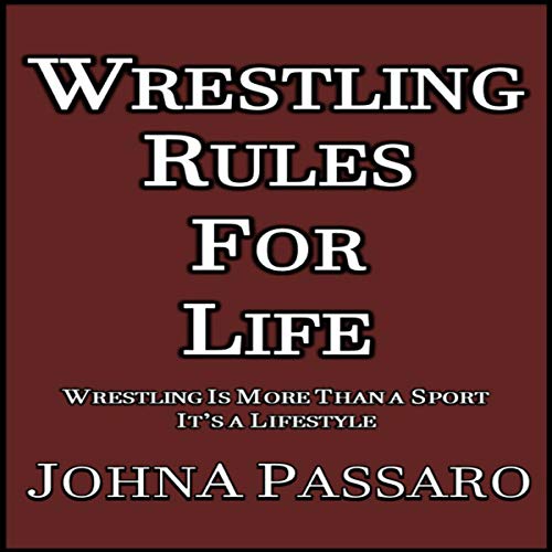 Wrestling Rules for Life by John A. Passaro episode artwork