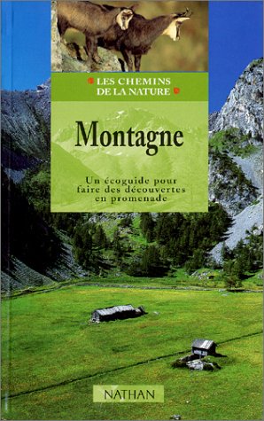 Montagne : Un écoguide pour faire des découvertes en promenade Montagne : Un écoguide pour faire des découvertes en promenade