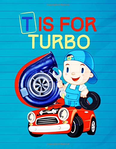 T is for Turbo: ABC Book Alphabet for kids