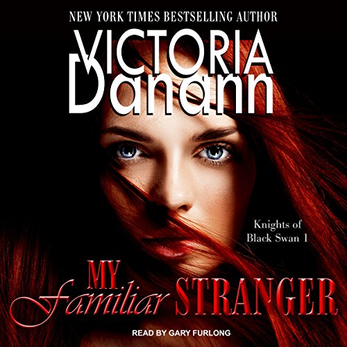 My Familiar Stranger Knights of Black Swan Series, Book 1 (Audible Audio Edition