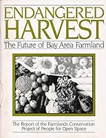 Endangered harvest : the future of Bay area farmland 096052620X Book Cover