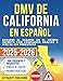 DMV de California en Espa&Atilde;&plusmn;ol: Apruebe El Examen en El Primer Intento Con Confianza Gracias a M&Atilde;&iexcl;s de 400 Preguntas (Spanish Edition)