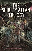 The Shirley Allan Trilogy 1676361170 Book Cover