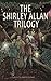 The Shirley Allan Trilogy