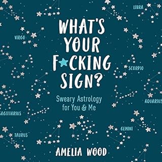 What's Your F*cking Sign? Audiobook By Amelia Wood cover art