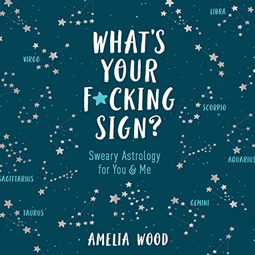 What's Your F*cking Sign? by Amelia Wood episode artwork