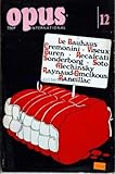  OPUS INTERNATIONAL [No 12] du 01/06/1969 - LE BAUHAUS - CREMONONO - VISEUX - BUREN - RECALCATI - SONDERBORG - SOTO - ALECHINSKY - RAYNAUD-OMCIKOUS - RANCILLAC.