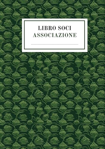 Libro Soci Associazione: Registro dei soci Completo per piccole e grandi associazioni, Formato A4 | 110 Pagine Numerate per oltre 800 membr