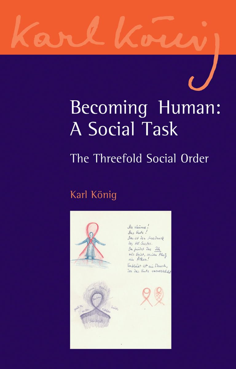 Becoming Human: A Social Task: The Threefold Social Order: 8 (Karl König Archive)