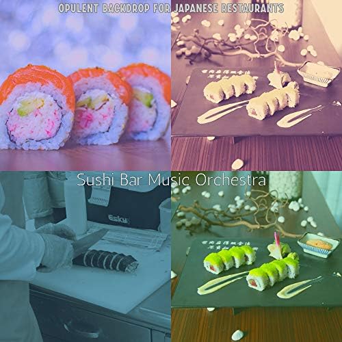 Amazon MusicでSushi Bar Music OrchestraのOpulent Backdrop for Japanese