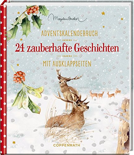 24 zauberhafte Geschichten: Adventskalenderbuch mit Ausklappseiten 24 zauberhafte Geschichten: Adventskalenderbuch mit Ausklappseiten