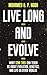 Live Long and Evolve: What Star Trek Can Teach Us about Evolution, Genetics, and Life on Other Worlds