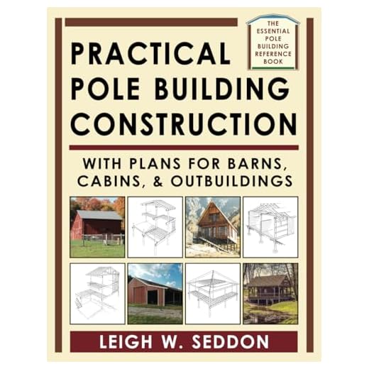 35+ Unique Pole Barn House Plans You'll Love 2 Practical Pole Building Construction: With Plans for Barns, Cabins, & Outbuildings