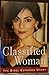 Classified Woman-The Sibel Edmonds Story: A Memoir